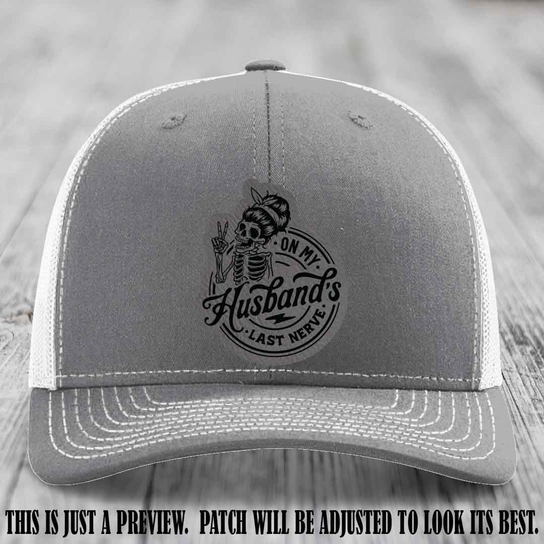 On My Husband's Last Nerve Grey to Black Patch on Heather Grey to White Hat - Richardson 112 Leather Patch Hat