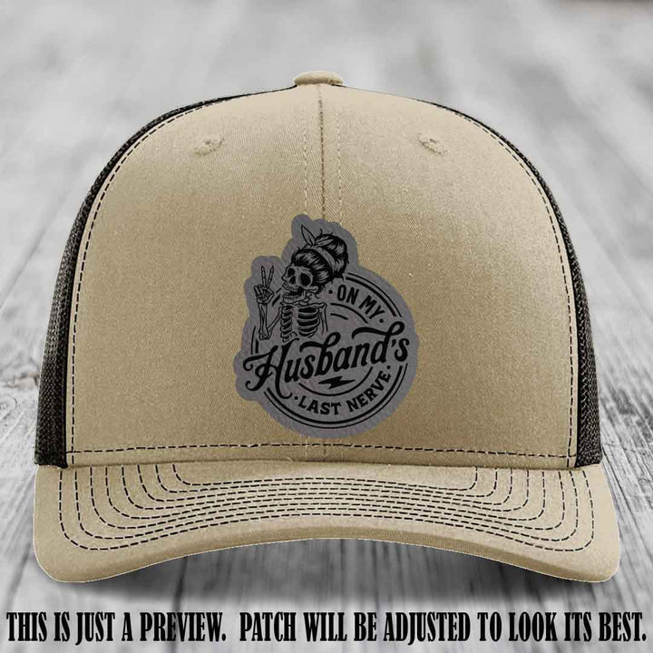 On My Husband's Last Nerve Grey to Black Patch on Khaki to Coffee Hat - Richardson 112 Leather Patch Hat