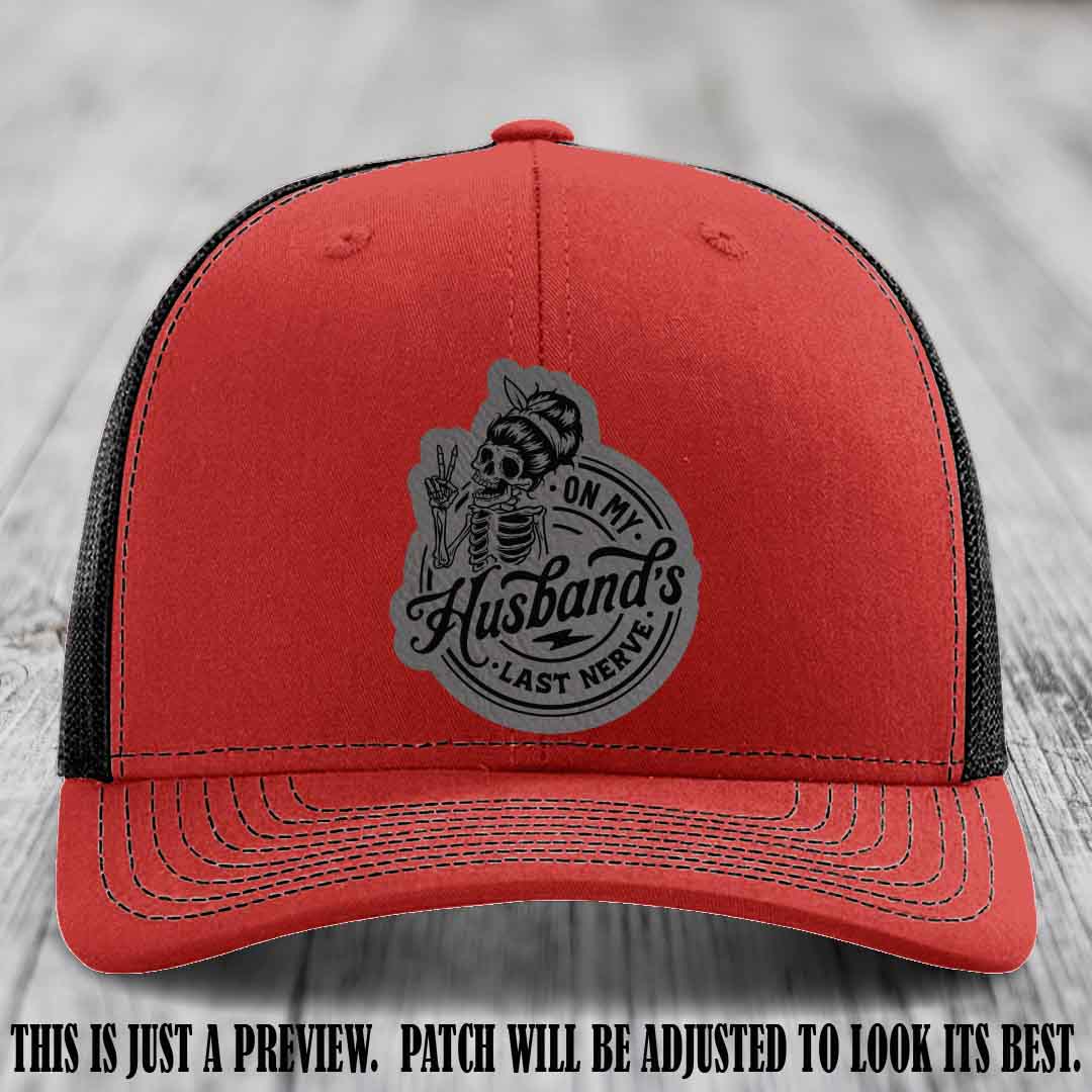On My Husband's Last Nerve Grey to Black Patch on Red to Black Hat - Richardson 112 Leather Patch Hat