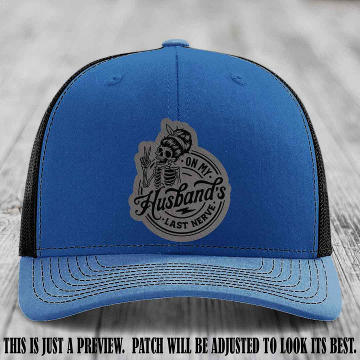 On My Husband's Last Nerve Grey to Black Patch on Royal to Black Hat - Richardson 112 Leather Patch Hat