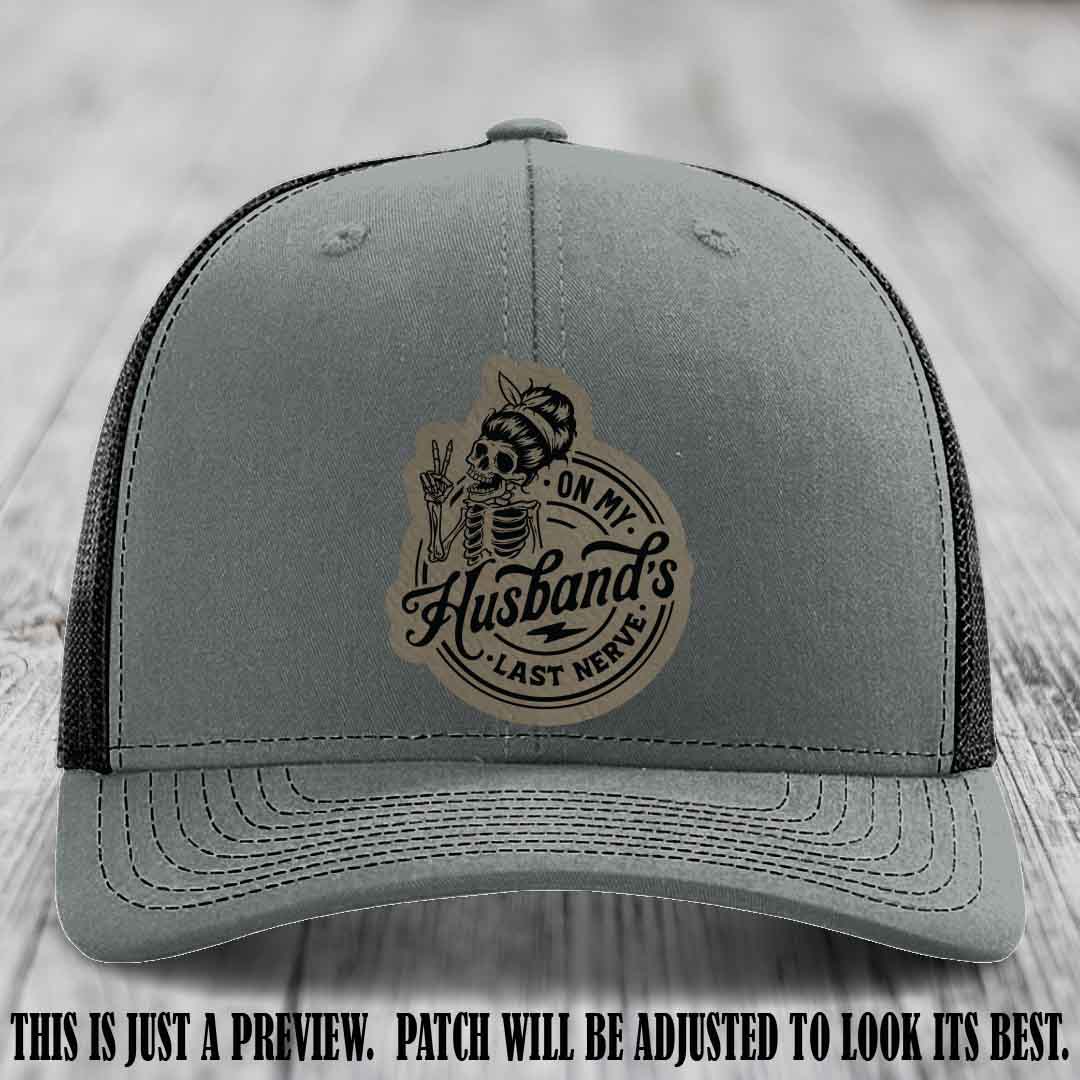 On My Husband's Last Nerve Light Brown to Black Patch on Heather Grey to Black Hat - Richardson 112 Leather Patch Hat