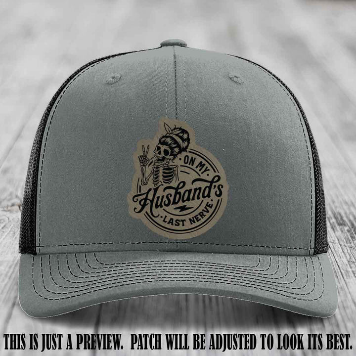 On My Husband's Last Nerve Light Brown to Black Patch on Heather Grey to Black Hat - Richardson 112 Leather Patch Hat