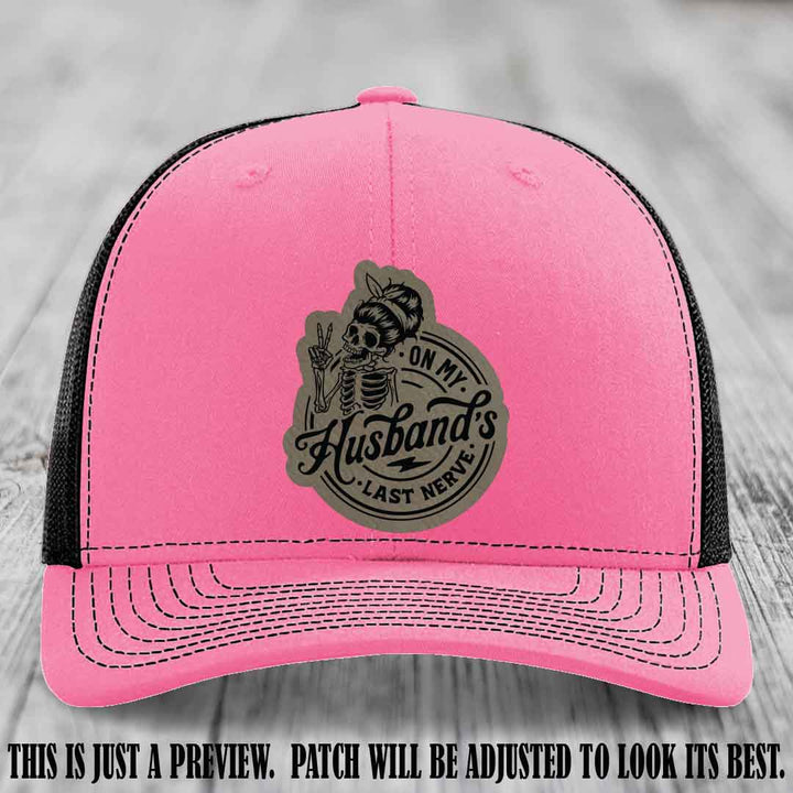 On My Husband's Last Nerve Light Brown to Black Patch on Hot Pink to Black Hat - Richardson 112 Leather Patch Hat