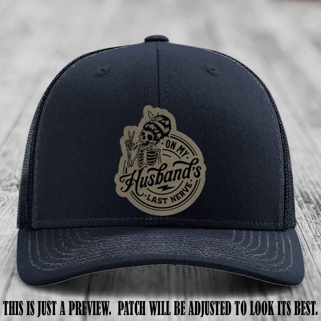 On My Husband's Last Nerve Light Brown to Black Patch on Navy Hat - Richardson 112 Leather Patch Hat