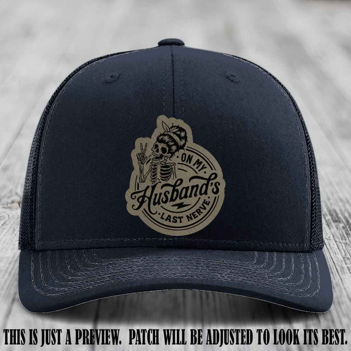 On My Husband's Last Nerve Light Brown to Black Patch on Navy Hat - Richardson 112 Leather Patch Hat
