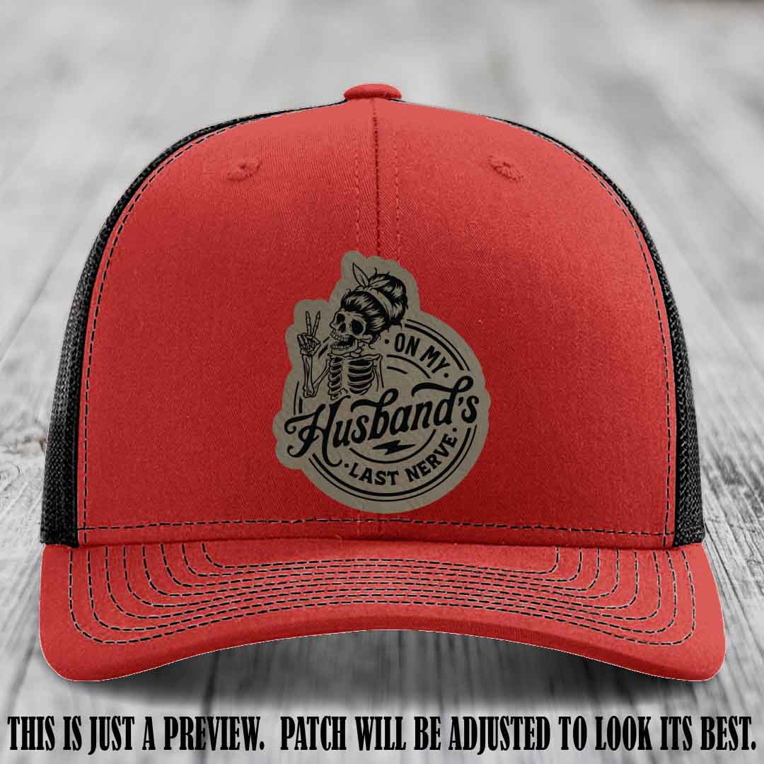 On My Husband's Last Nerve Light Brown to Black Patch on Red to Black Hat - Richardson 112 Leather Patch Hat