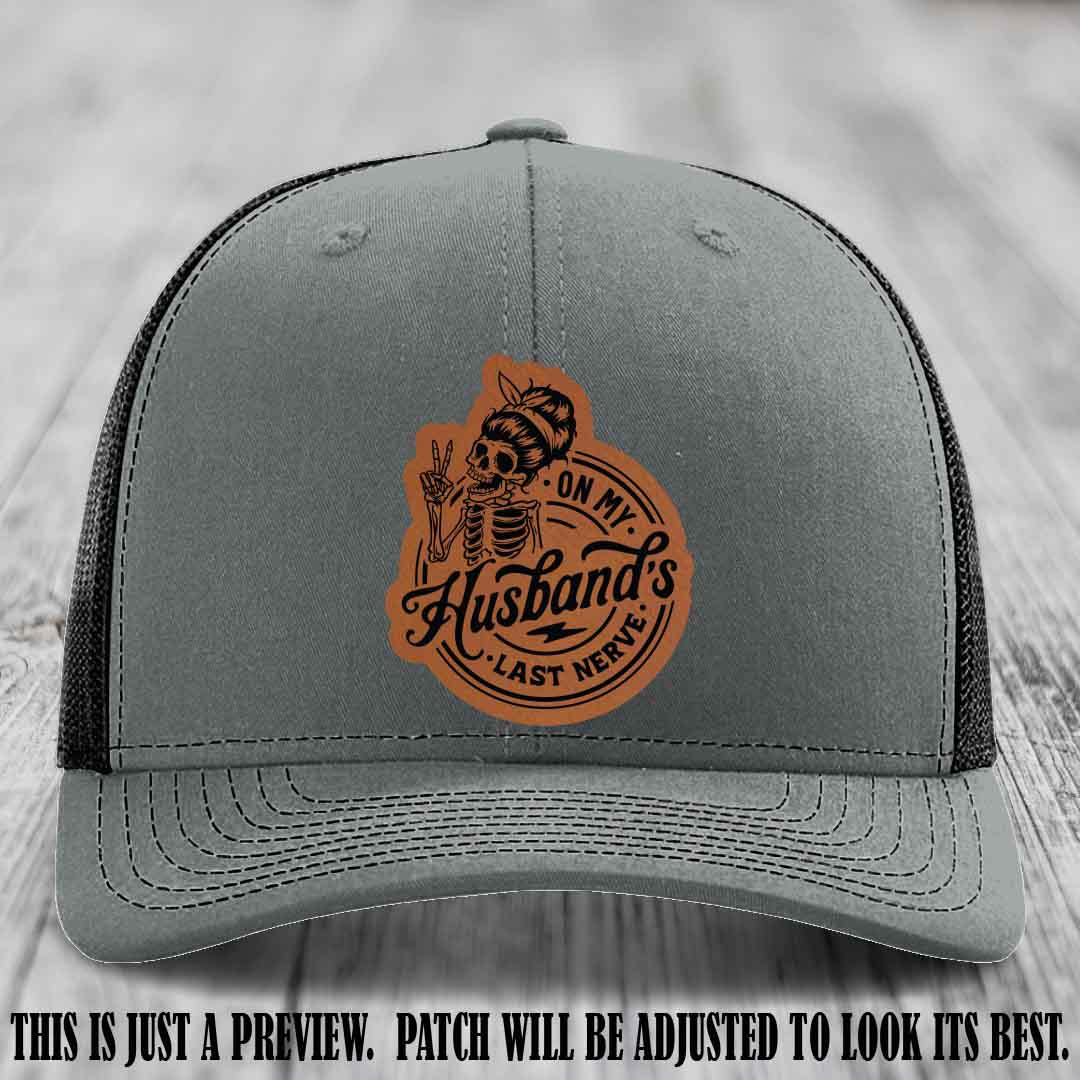 On My Husband's Last Nerve Rawhide to Black Patch on Heather Grey to Black Hat - Richardson 112 Leather Patch Hat
