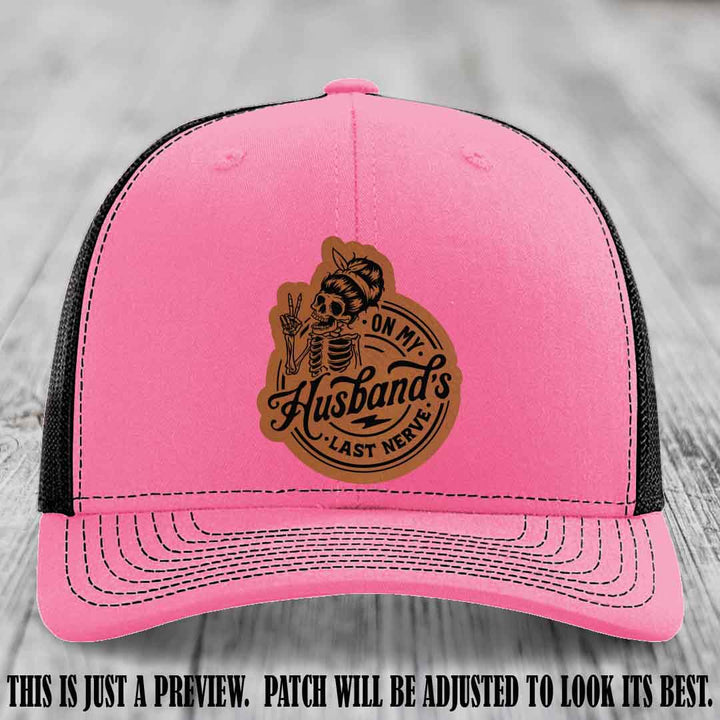 On My Husband's Last Nerve Rawhide to Black Patch on Hot Pink to Black Hat - Richardson 112 Leather Patch Hat