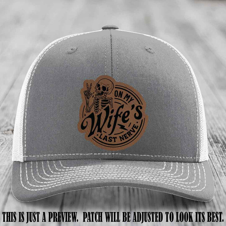 On My Wife's Last Nerve Dark Brown to Black Patch on Heather Grey to White Hat Richardson 112 leather patch hat