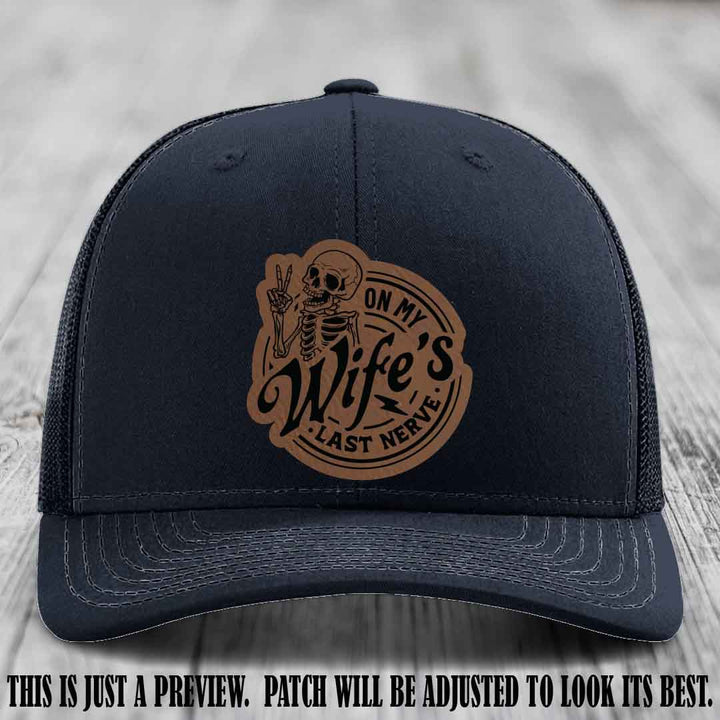 On My Wife's Last Nerve Dark Brown to Black Patch on Navy Hat Richardson 112 leather patch hat