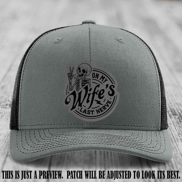 On My Wife's Last Nerve Grey to Black Patch on Heather Grey to Black Hat Richardson 112 leather patch hat
