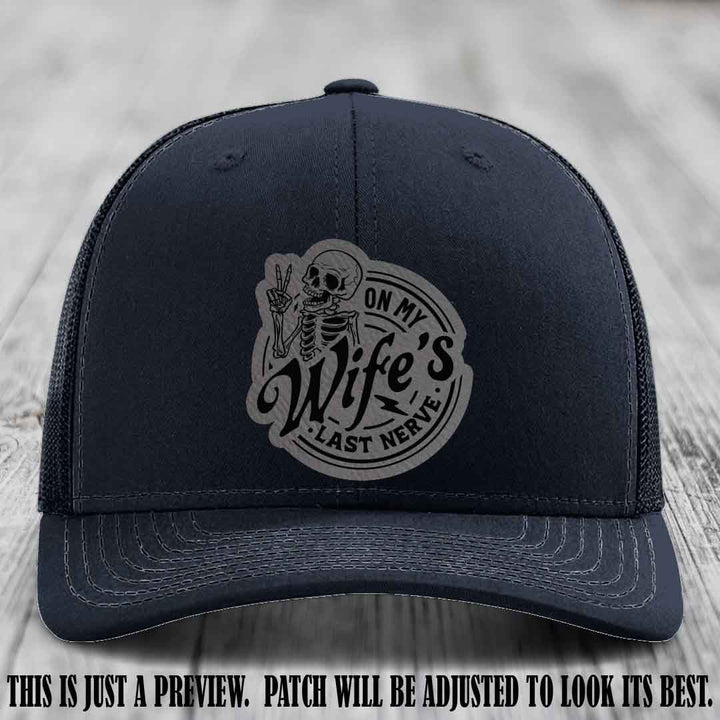 On My Wife's Last Nerve Grey to Black Patch on Navy Hat Richardson 112 leather patch hat