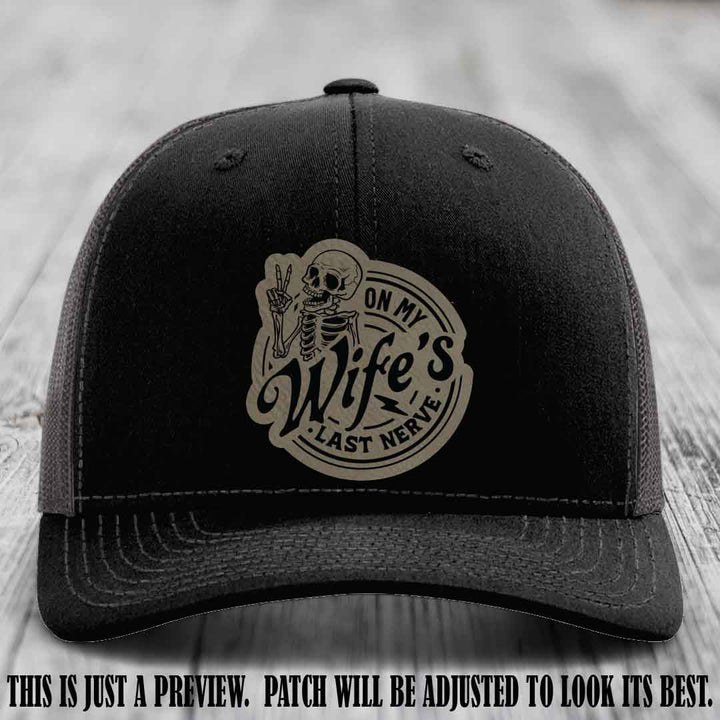 On My Wife's Last Nerve Light Brown to Black Patch on Black to Charcoal Hat Richardson 112 leather patch hat