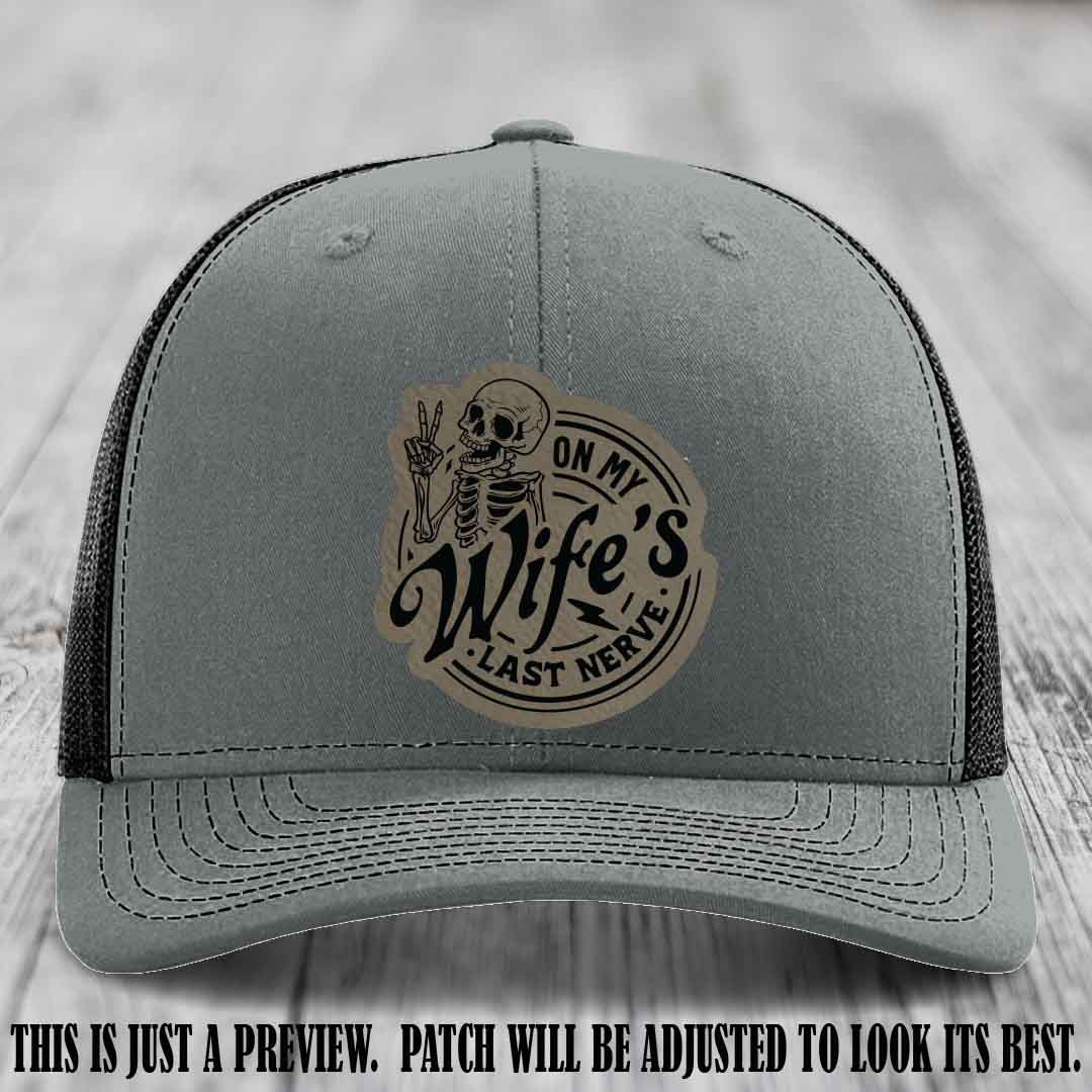 On My Wife's Last Nerve Light Brown to Black Patch on Heather Grey to Black Hat Richardson 112 leather patch hat