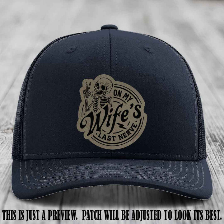 On My Wife's Last Nerve Light Brown to Black Patch on Navy Hat Richardson 112 leather patch hat