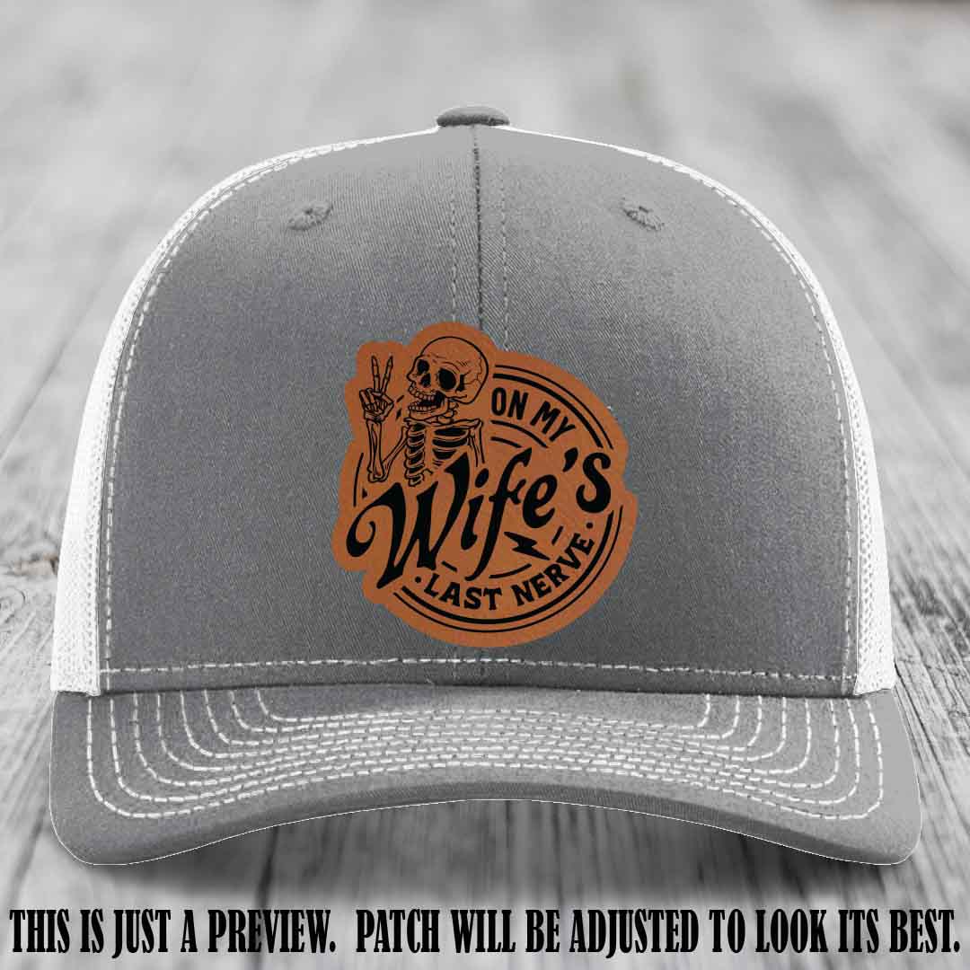 On My Wife's Last Nerve Rawhide to Black Patch on Heather Grey to White Hat Richardson 112 leather patch hat