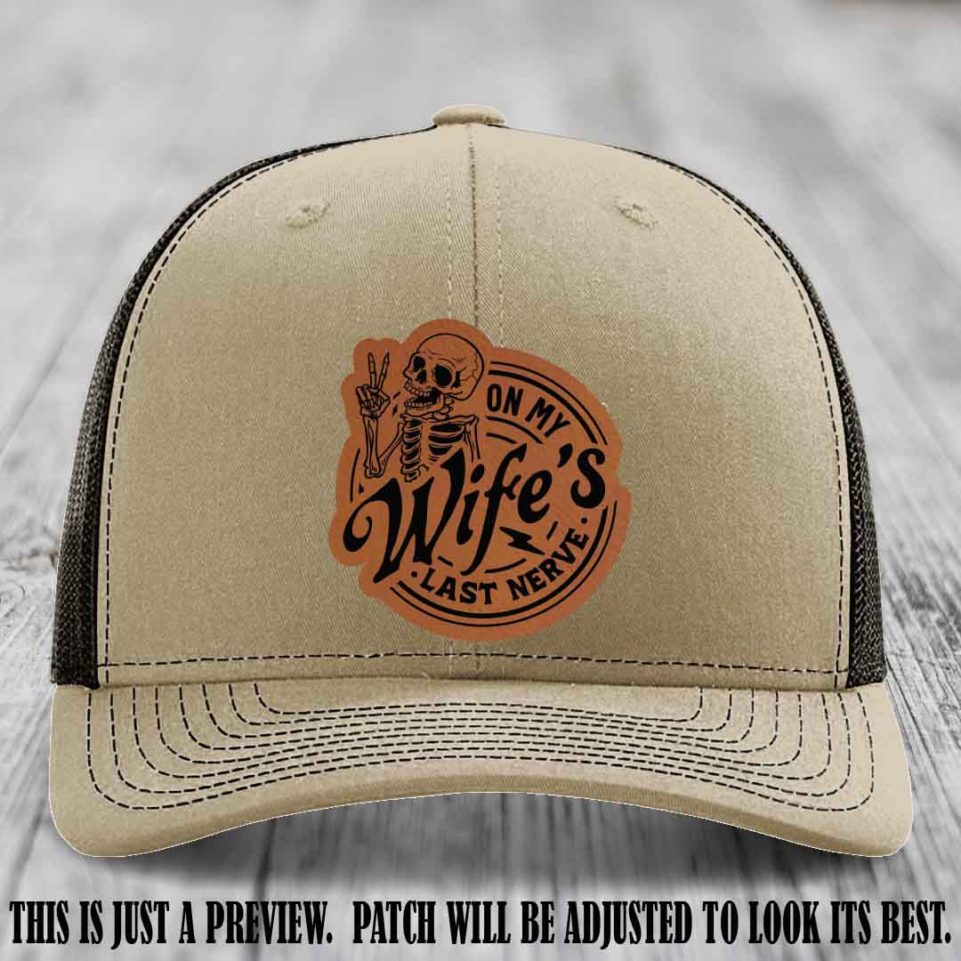 On My Wife's Last Nerve Rawhide to Black Patch on Khaki to Coffee Hat Richardson 112 leather patch hat