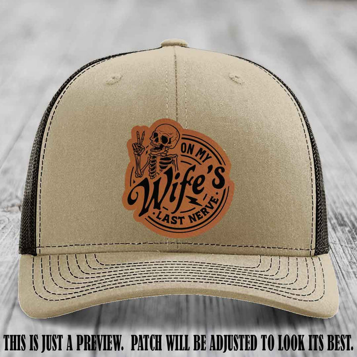 On My Wife's Last Nerve Rawhide to Black Patch on Khaki to Coffee Hat Richardson 112 leather patch hat
