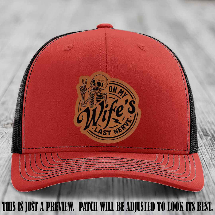 On My Wife's Last Nerve Rawhide to Black Patch on Red to Black Hat Richardson 112 leather patch hat