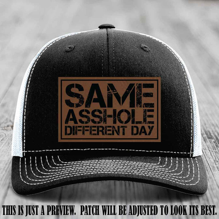 Same Asshole Different Day Dark Brown to Black Patch on Black to White Hat - Richardson 112 Leather Patch Hat