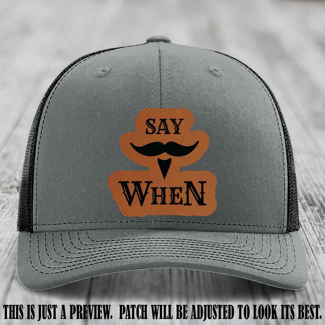 Say When 🍺 Rawhide to Black Patch Leather Patch Hat on Heather Grey to Black Hat
