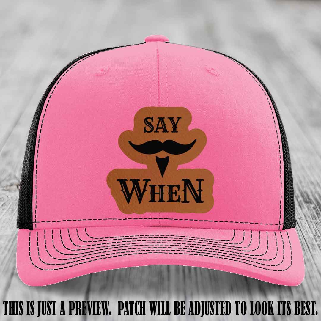 Say When 🍺 Rawhide to Black Patch Leather Patch Hat on Hot Pink to Black Hat