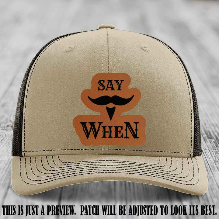 Say When 🍺 Rawhide to Black Patch Leather Patch Hat on Khaki to Coffee Hat