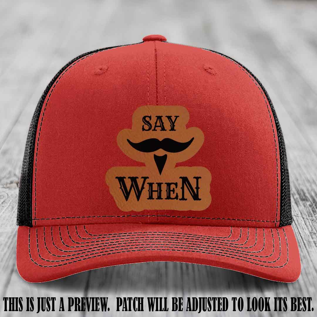 Say When 🍺 Rawhide to Black Patch Leather Patch Hat on Red to Black Hat