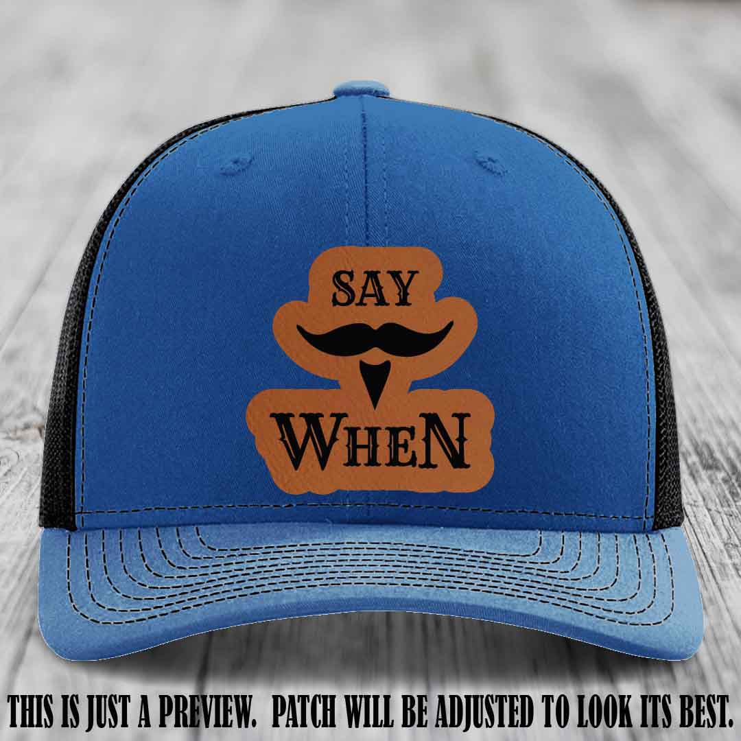 Say When 🍺 Rawhide to Black Patch Leather Patch Hat on Royal to Black Hat