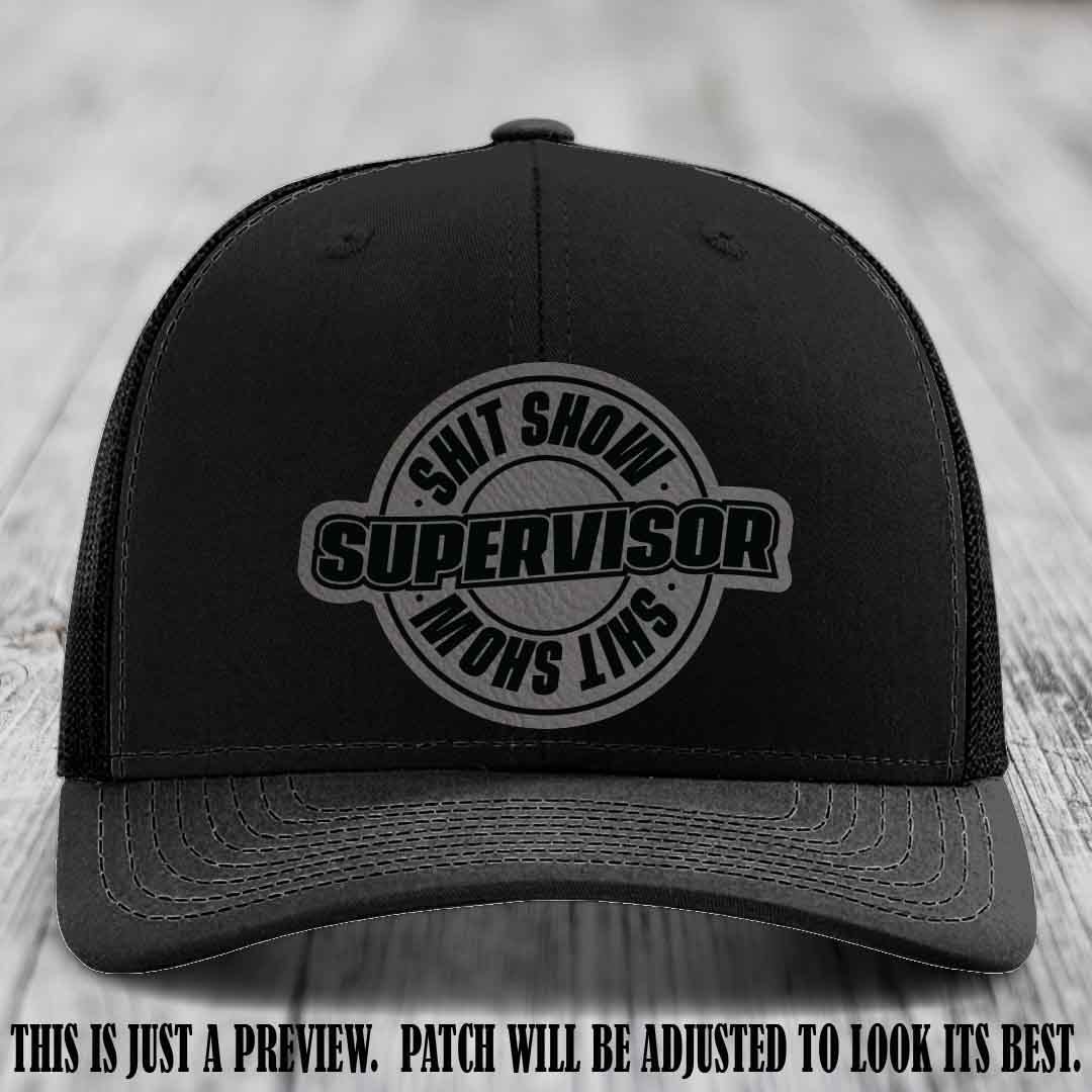 Shit Show Supervisor Grey to Black Patch on Black Hat Richardson 112 Hat