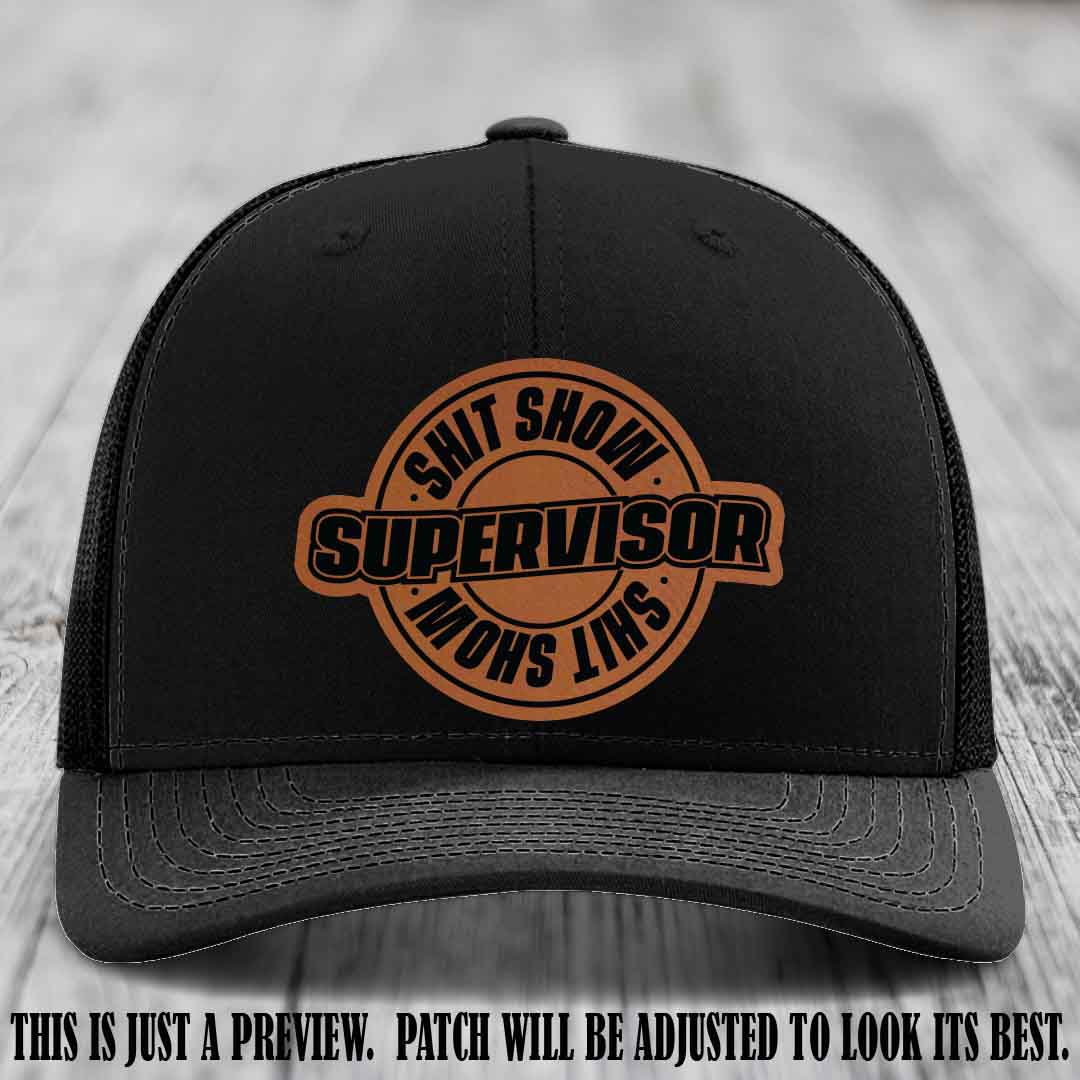 Shit Show Supervisor Rawhide to Black Patch on Black Hat Richardson 112 Hat