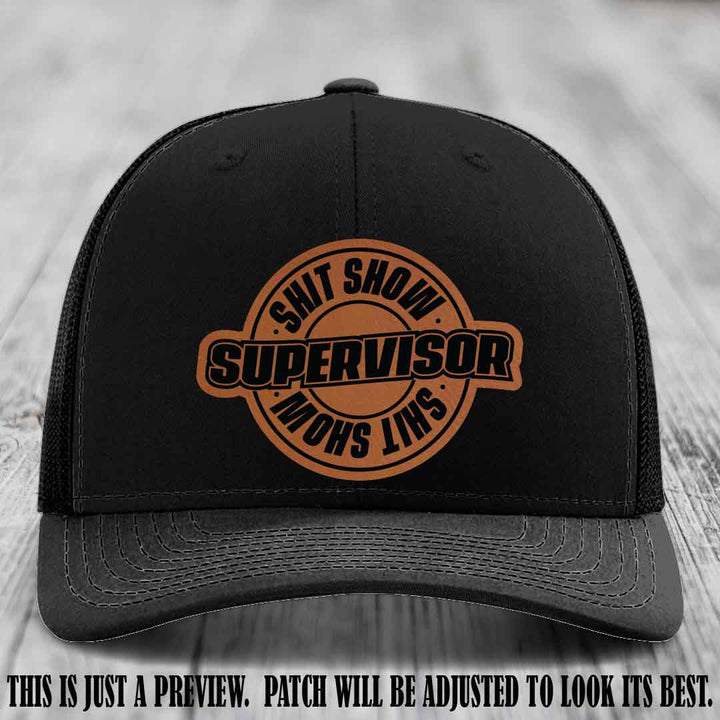 Shit Show Supervisor Rawhide to Black Patch on Black Hat Richardson 112 Hat