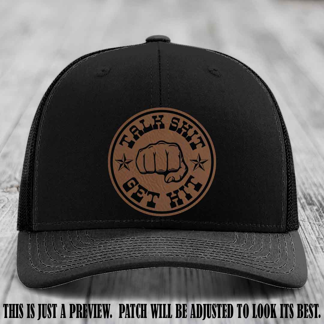 Talk Shit Get Hit Dark Brown to Black Patch on Black Hat Richardson 112 Hat