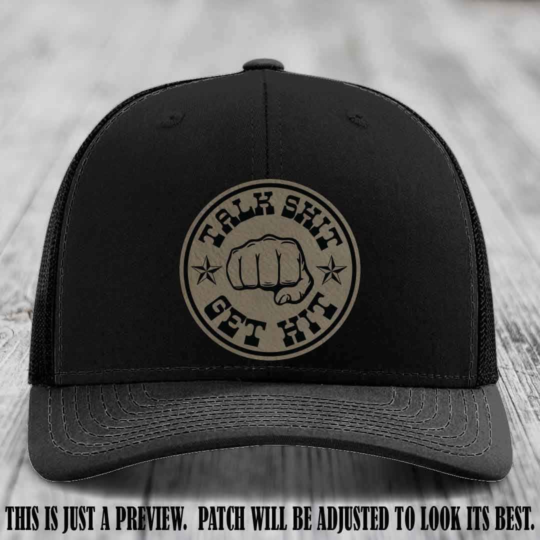 Talk Shit Get Hit Light Brown to Black Patch on Black Hat Richardson 112 Hat