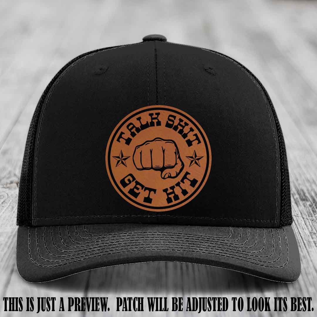 Talk Shit Get Hit Rawhide to Black Patch on Black Hat Richardson 112 Hat