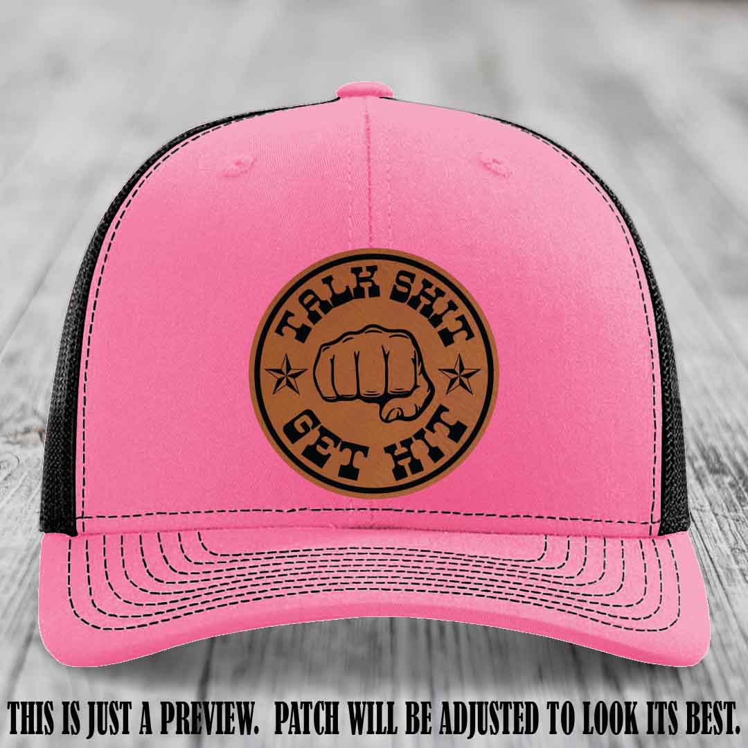 Talk Shit Get Hit Rawhide to Black Patch on Hot Pink to Black Hat Richardson 112 Hat