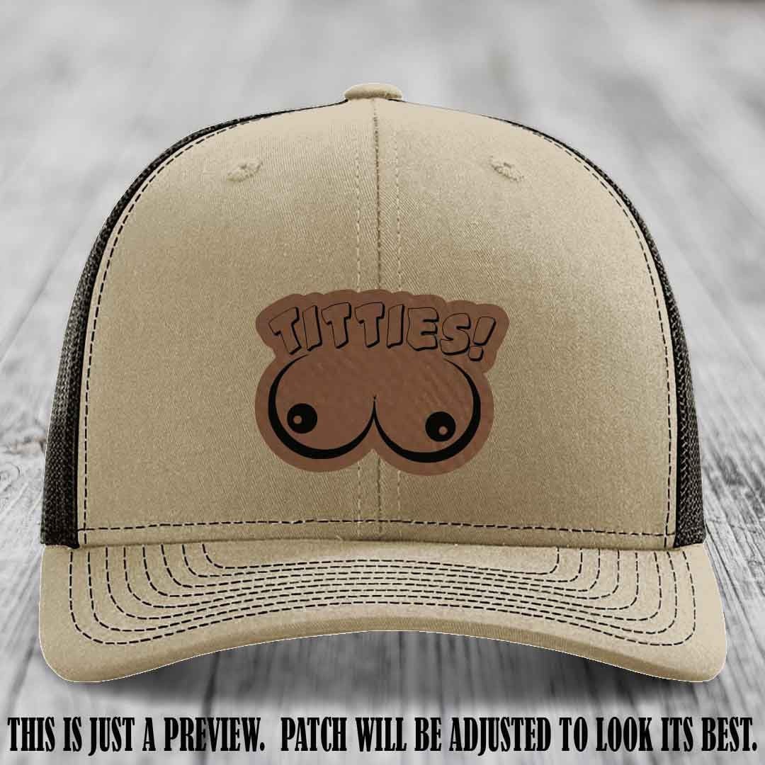 TITTIES! leather patch on Dark Brown to Black Patch mounted on a Khaki to Coffee Hat – Richardson 112 funny trucker hat