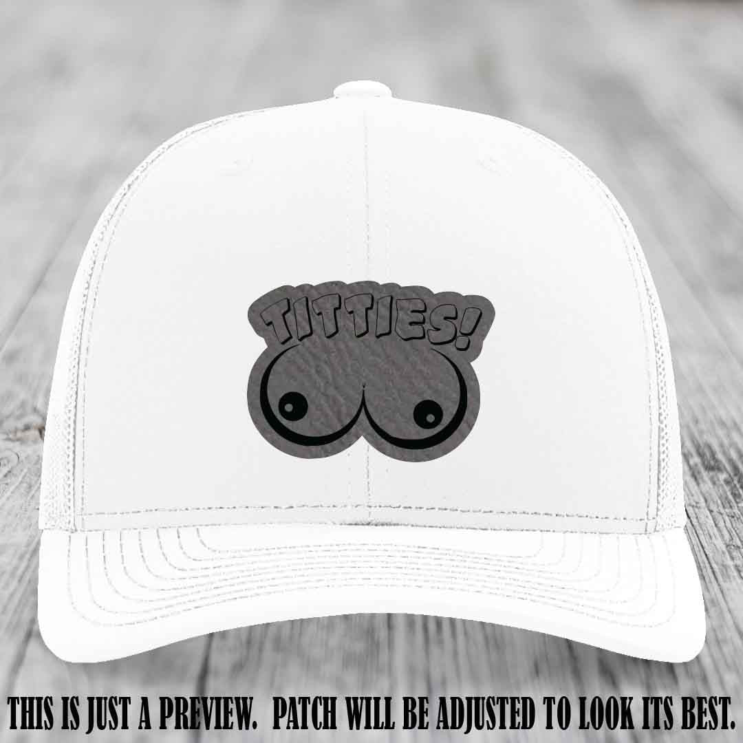 TITTIES! leather patch on Grey to Black Patch mounted on a White Hat – Richardson 112 funny trucker hat