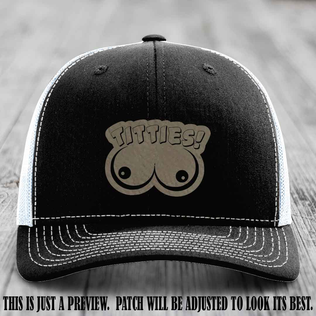 TITTIES! leather patch on Light Brown to Black Patch mounted on a Black to White Hat – Richardson 112 funny trucker hat