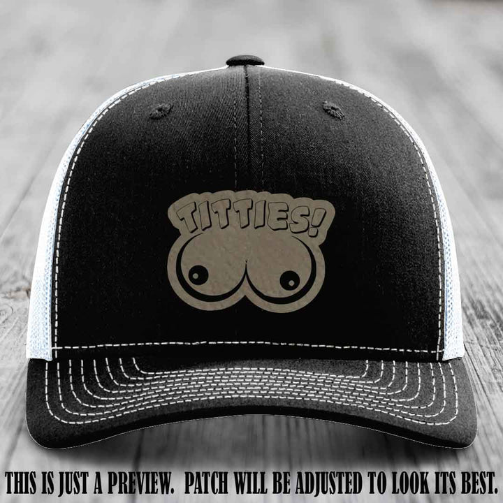 TITTIES! leather patch on Light Brown to Black Patch mounted on a Black to White Hat – Richardson 112 funny trucker hat