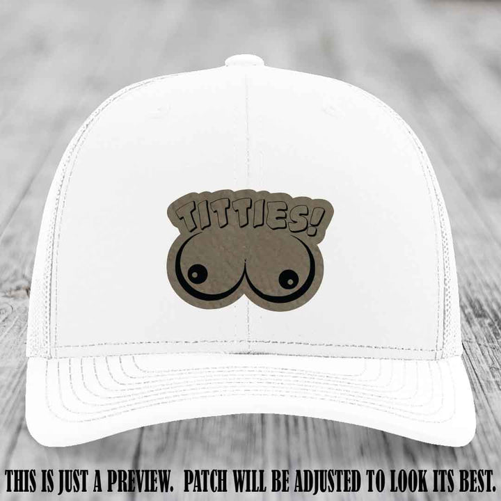 TITTIES! leather patch on Light Brown to Black Patch mounted on a White Hat – Richardson 112 funny trucker hat