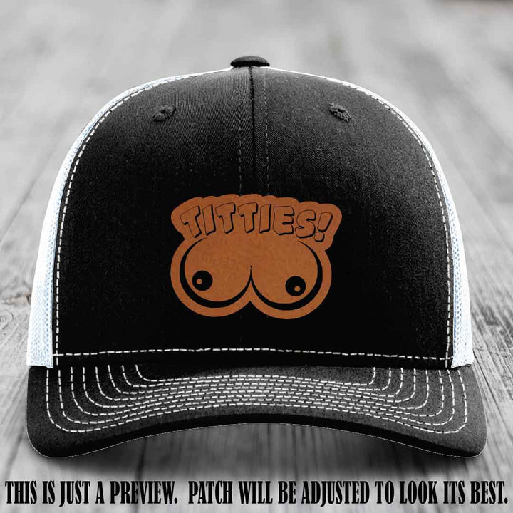 TITTIES! leather patch on Rawhide to Black Patch mounted on a Black to White Hat – Richardson 112 funny trucker hat