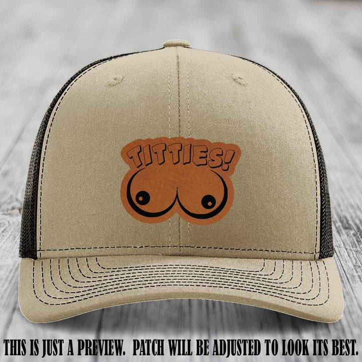 TITTIES! leather patch on Rawhide to Black Patch mounted on a Khaki to Coffee Hat – Richardson 112 funny trucker hat