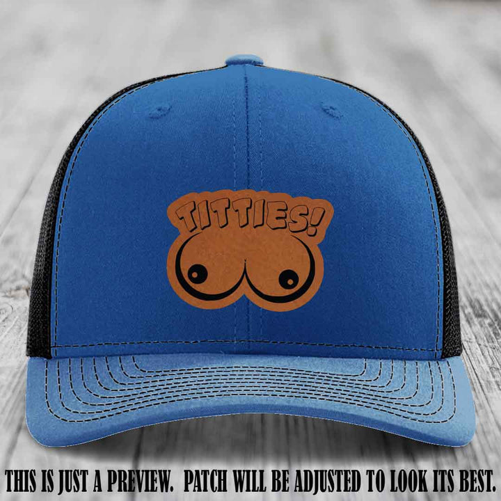 TITTIES! leather patch on Rawhide to Black Patch mounted on a Royal to Black Hat – Richardson 112 funny trucker hat