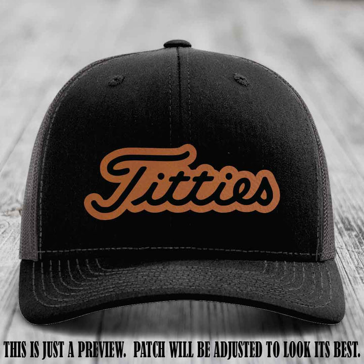 Titties patch design on Rawhide to Black Patch on Black to Charcoal Hat