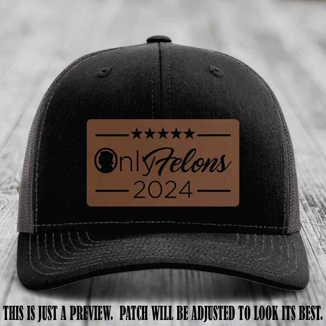 OnlyFelons 2024 leather patch on Dark Brown to Black Patch applied to Black to Charcoal Hat Richardson 112 hat