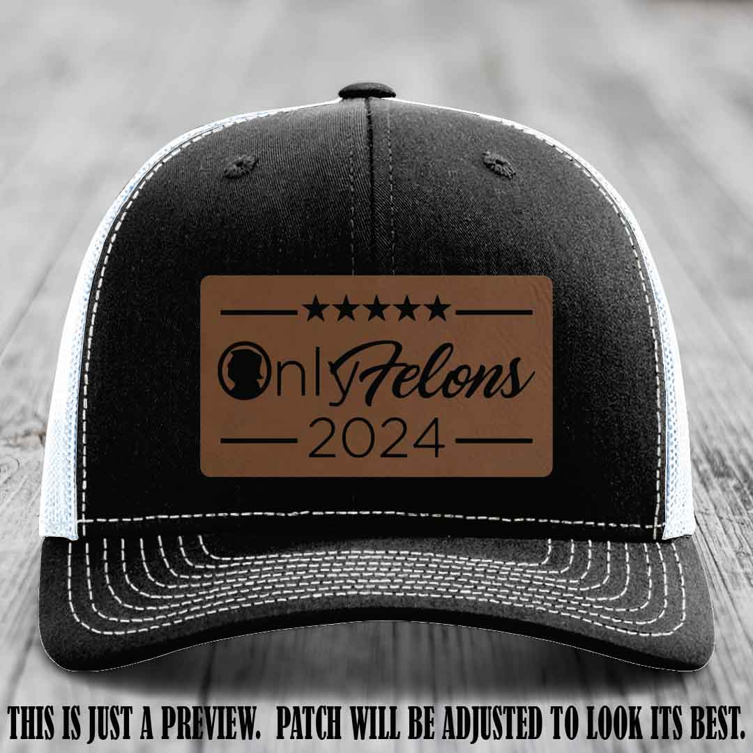 OnlyFelons 2024 leather patch on Dark Brown to Black Patch applied to Black to White Hat Richardson 112 hat