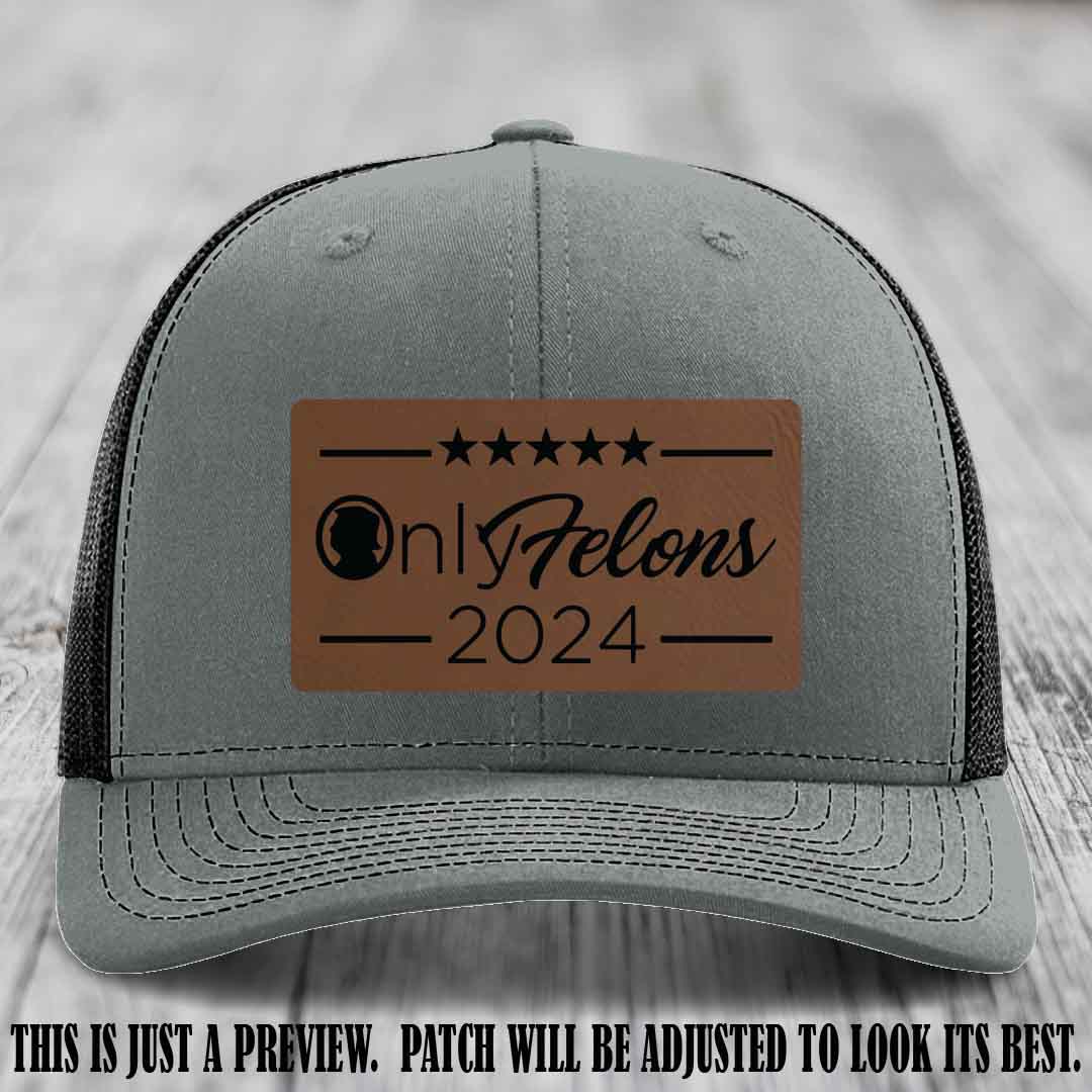 OnlyFelons 2024 leather patch on Dark Brown to Black Patch applied to Heather Grey to Black Hat Richardson 112 hat