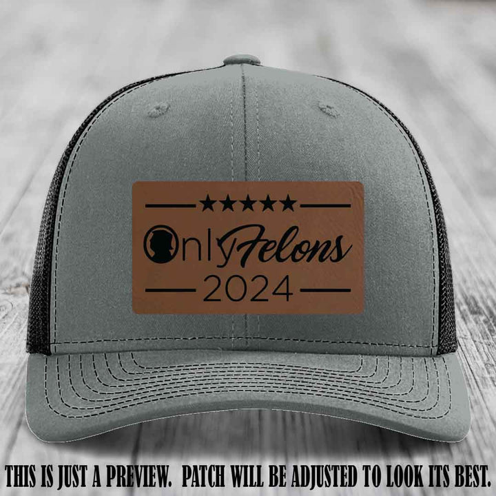 OnlyFelons 2024 leather patch on Dark Brown to Black Patch applied to Heather Grey to Black Hat Richardson 112 hat