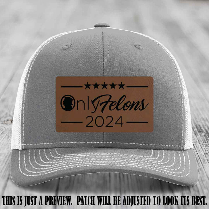 OnlyFelons 2024 leather patch on Dark Brown to Black Patch applied to Heather Grey to White Hat Richardson 112 hat